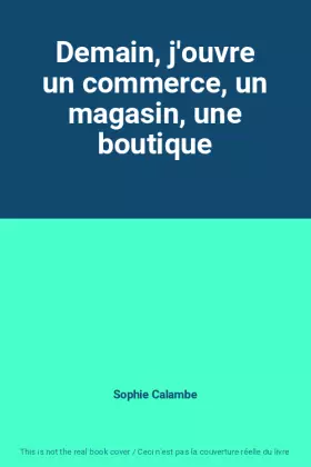 Couverture du produit · Demain, j'ouvre un commerce, un magasin, une boutique