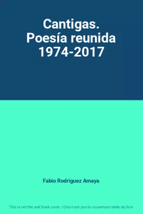 Couverture du produit · Cantigas. Poesía reunida 1974-2017