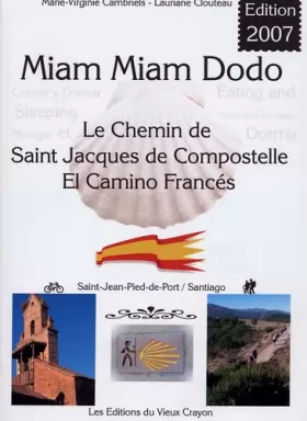 Couverture du produit · Miam-miam-dodo : Sur le camino francés, section espagnole du chemin de Compostelle, de Saint-Jean-Pied-de-Port à Santiago