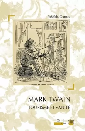 Couverture du produit · Mark Twain : tourisme et vanité
