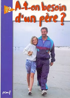 Couverture du produit · A-t-on besoin d'un père ?