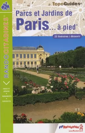 Couverture du produit · Parcs et jardins de Paris... à pied: 23 itineraires à découvrir