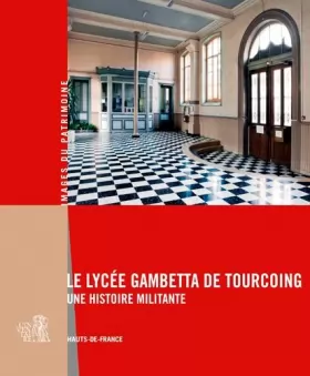 Couverture du produit · Le Lycée Gambetta De Tourcoing - Une Histoire Mili