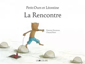 Couverture du produit · Petit-ours et Léontine : la rencontre