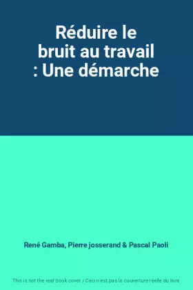 Couverture du produit · Réduire le bruit au travail : Une démarche