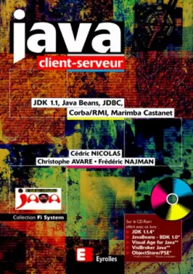 Couverture du produit · Java client-serveur. JDK 1.1, Java beans, JDBC, Corba/RMI, Marimba Castanet