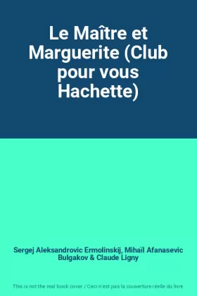 Couverture du produit · Le Maître et Marguerite (Club pour vous Hachette)