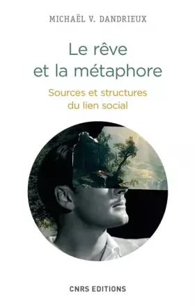 Couverture du produit · Le Rêve et la métaphore. Sources et structures du lien social