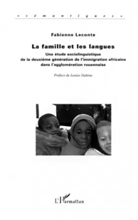 Couverture du produit · La Famille et les Langues: Une étude sociolinguistique de la deuxième génération de l'immigration africaine dans l'agglomératio