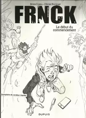 Couverture du produit · FRNCK Le debut du commencement - Collector HC.Tirage limité réservés aux libraires, journalistes bibliothécaires.Avec 8 pages e