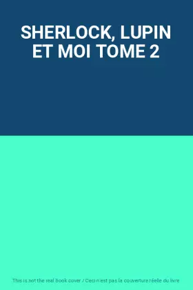 Couverture du produit · SHERLOCK, LUPIN ET MOI TOME 2