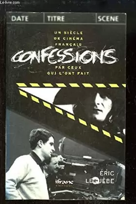 Couverture du produit · Confessions : un siècle de cinéma français par ceux qui l'ont fait