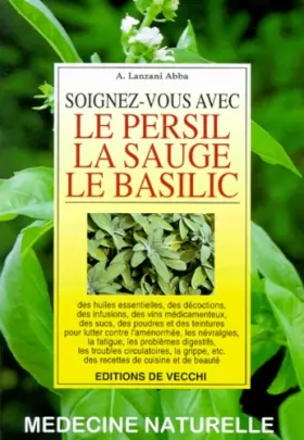 Couverture du produit · Soignez-vous par le persil, la sauge, le basilic