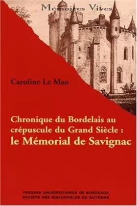 Couverture du produit · Chronique du Bordelais au crépuscule du Grand Siècle : le Mémorial de Savignac