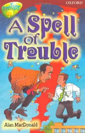 Couverture du produit · Oxford Reading Tree: Level 15: TreeTops Stories: A Spell of Trouble