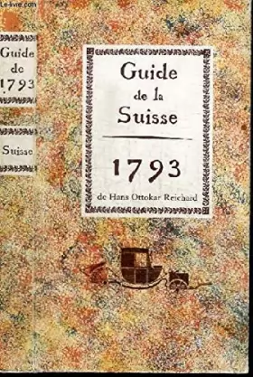 Couverture du produit · Guide de la Suisse. 1793.