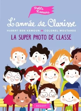 Couverture du produit · L'année de Clarisse - La super photo de classe