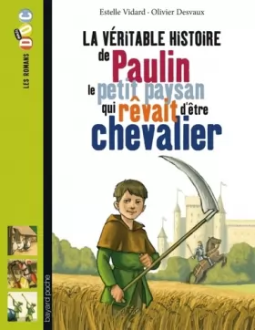 Couverture du produit · La véritable histoire de Paulin, le petit paysan qui rêvait d'être chevalier
