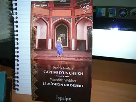 Couverture du produit · CAPTIVE D'UN CHEIKH - LE MEDECIN DU DÉSERT