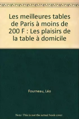 Couverture du produit · LES MEILLEURES TABLES DE PARIS A MOINS 200 F