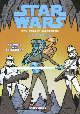 Couverture du produit · Star Wars - Clone Wars épisodes T05 - Jedi en danger !