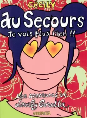 Couverture du produit · Au secours je vois plus rien !! : Les Aventures de Lovely Goretta