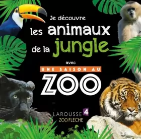 Couverture du produit · Je découvre les animaux de la jungle avec UNE SAISON AU ZOO