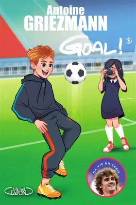 Couverture du produit · Goal ! - tome 3 L'avenir au bout du pied (3)