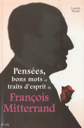 Couverture du produit · Pensées, bon mots et traits d'esprit de François Mitterrand