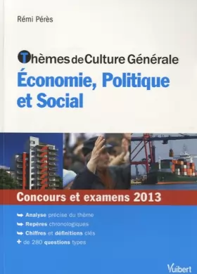 Couverture du produit · Thèmes de Culture Générale - Économie, Politique et Social - Concours et examens 2013