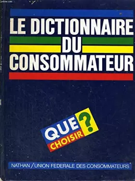 Couverture du produit · Le dictionnaire du consommateur que choisir