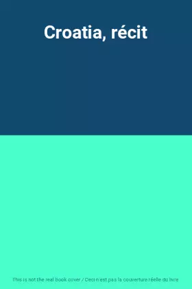 Couverture du produit · Croatia, récit