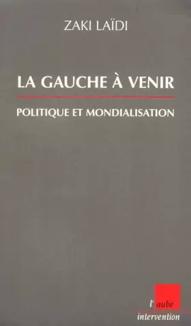 Couverture du produit · La Gauche à venir : Politique et mondialisation