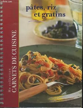 Couverture du produit · Ma collection carnets de cuisine. Pâtes, riz et gratins
