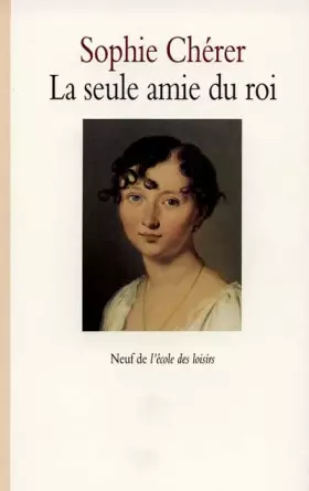 Couverture du produit · La Seule Amie du roi