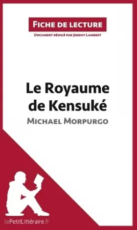 Couverture du produit · Le Royaume de Kensuké de Michael Morpurgo: Analyse complète et résumé détaillé de l'oeuvre