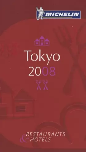 Couverture du produit · Michelin Guide 2008 Tokyo: Restaurants & Hotels