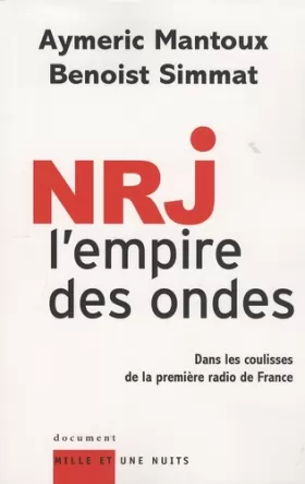 Couverture du produit · NRJ, l'empire des ondes : Dans les coulisses de la première radio de France