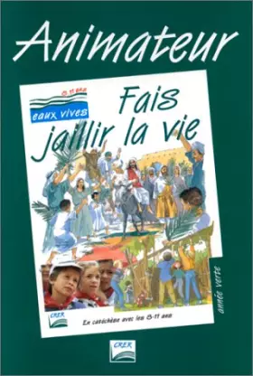 Couverture du produit · Fais jaillir la vie,  année verte. Animateur