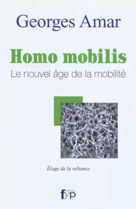Couverture du produit · Homo mobilis. Le nouvel âge de la mobilité, éloge de la reliance