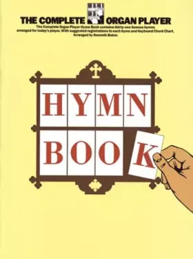 Couverture du produit · The Complete Organ Player Hymn Book Organ Lyrics Chords Book