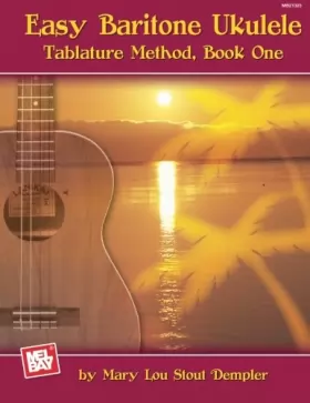 Couverture du produit · Easy Baritone Ukulele: Tablature Method, Book One