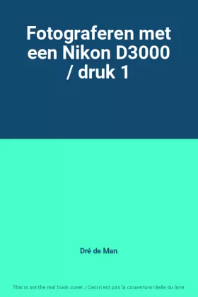 Couverture du produit · Fotograferen met een Nikon D3000 / druk 1