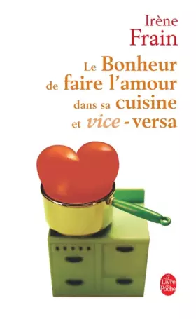 Couverture du produit · Le bonheur de faire l'amour dans sa cuisine et vice-versa