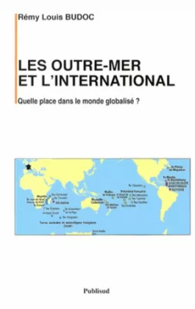 Couverture du produit · Les outre-mer et l'international : Quelle place dans le monde globalisé ?