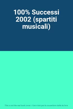 Couverture du produit · 100% Successi 2002 (spartiti musicali)