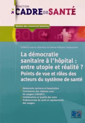 Couverture du produit · La démocratie sanitaire à l'hôpital: entre utopie et réalité: Points de vue et rôles des acteurs du système de santé