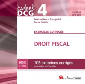 Couverture du produit · Droit fiscal DCG 4: 105 exercices corrigés pour réviser et s'entraîner