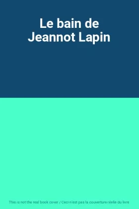 Couverture du produit · Le bain de Jeannot Lapin
