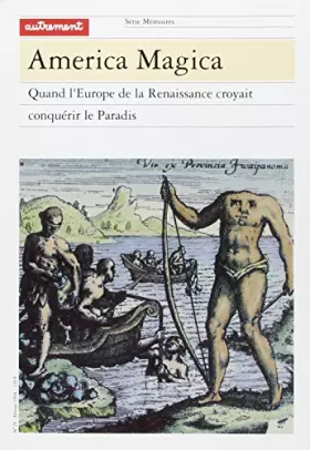 Couverture du produit · America magica : Quand l'Europe de la renaissance croyait conquérir le paradis